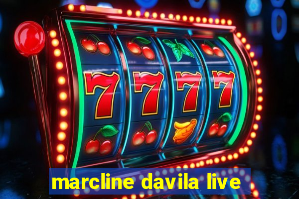 marcline davila live